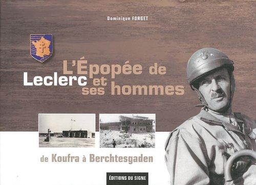 L'épopée de Leclerc et ses hommes : de Koufra à Berchtesgaden