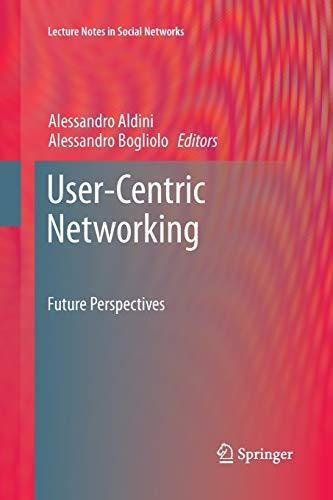 User-Centric Networking: Future Perspectives (Lecture Notes in Social Networks)