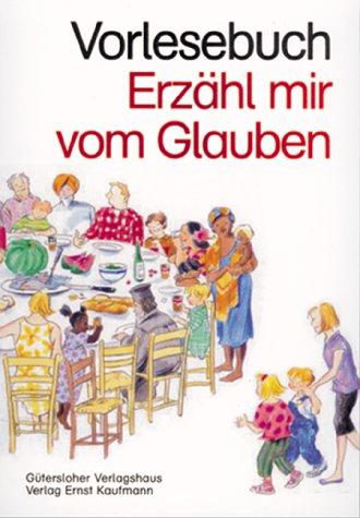 Vorlesebuch Erzähl mir vom Glauben. Ausgezeichnete Geschichten für Kinder ab 4 Jahren