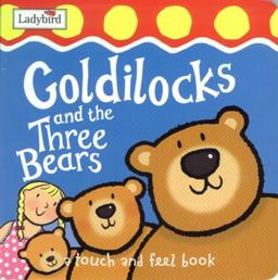 First Fairytale Tactile Board Book: Goldilocks And The Three Bears