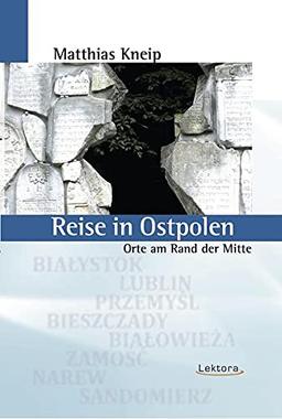 Reise in Ostpolen: Orte am Rand der Mitte