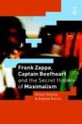 Frank Zappa, Captain Beefheart and the Secret History of Maximalism (Salt Studies in Contemporary Literature & Culture S.)