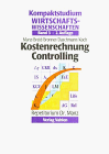 Kompaktstudium Wirtschaftswissenschaften / Repetitorium Dr. Manz: Kompaktstudium Wirtschaftswissenschaften, Bd.3, Kostenrechnung, Controlling