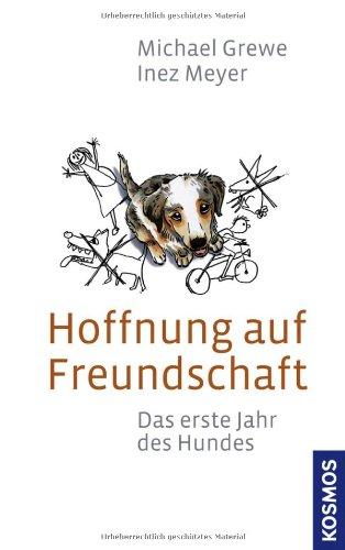 Hoffnung auf Freundschaft: Das erste Jahr des Hundes