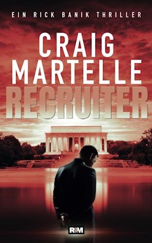 Recruiter (Rick Banik Thriller, Band 1)