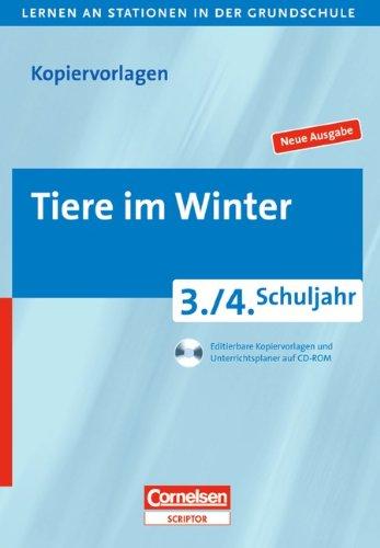 Lernen an Stationen in der Grundschule - Neue Ausgabe: 3./4. Schuljahr - Tiere im Winter: Kopiervorlagen mit CD-ROM