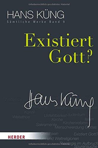 Existiert Gott? (Hans Küng Sämtliche Werke)