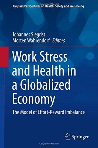 Work Stress and Health in a Globalized Economy: The Model of Effort-Reward Imbalance (Aligning Perspectives on Health, Safety and Well-Being)