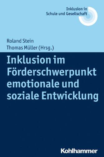 Inklusion im Förderschwerpunkt emotionale und soziale Entwicklung (Inklusion in Schule und Gesellschaft)