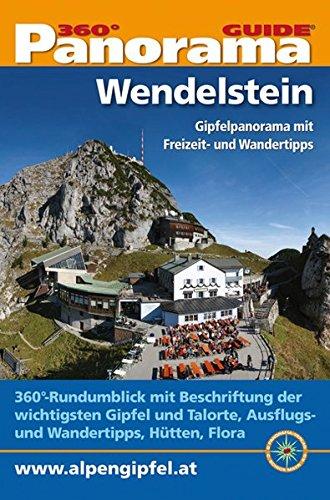 Panorama-Guide Wendelstein: 360°-Gipfelpanorama mit Freizeit- und Wandertipps (Panorama-Guides / Freizeit- und Wandertipps in beschriftetem, ausfaltbarem Panoramafoto)