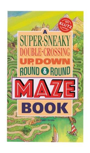 Super-Sneaky, Double-Crossing, Up, Down, Round & Round Maze Book [With A Plastic Maze Hopper] (Klutz)