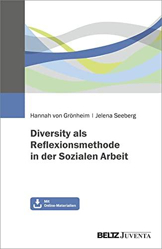 Diversity als Reflexionsmethode in der Sozialen Arbeit: Mit Online-Material