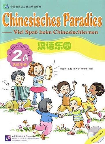 Chinesisches Paradies - Viel Spass beim Chinesischlernen: Chinesisches Paradies, Bd.2A : Arbeitsbuch, m. Audio-CD