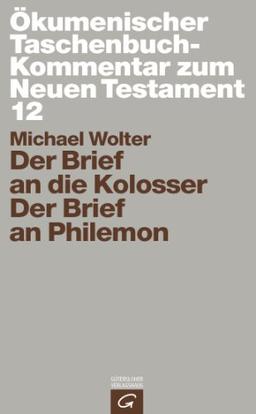 Ökumenischer Taschenbuchkommentar zum Neuen Testament (ÖTK): Der Brief an die Kolosser / Der Brief an Philemon: 12