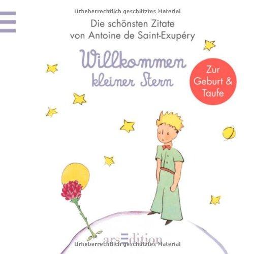 Willkommen kleiner Stern: Der Kleine Prinz zur Taufe/Geburt (Kleiner Prinz Minibücher)