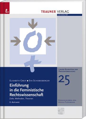 Einführung in die Feministische Rechtswissenschaft: Ziele, Methoden, Theorien