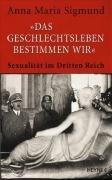 "Das Geschlechtsleben bestimmen wir": Sexualität im Dritten Reich