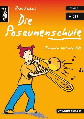 Die Posaunenschule: Die moderne Posaunenschule für Einsteiger! (inkl. Audio-CD)