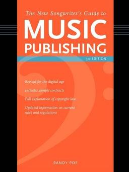 The New Songwriter's Guide to Music Publishing, 3rd Edition