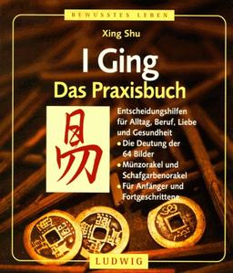 I Ging. Das Praxisbuch