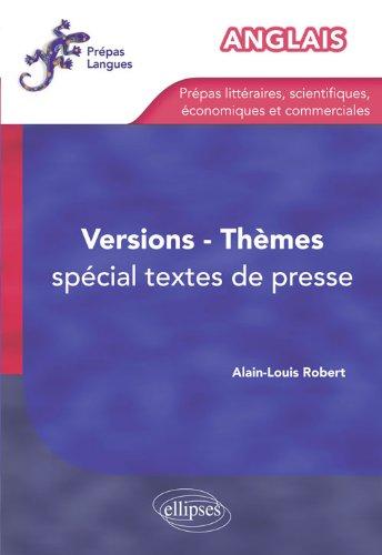 Anglais : versions-thèmes, spécial extraits de presse : prépas littéraires, scientifiques, économiques et commerciales