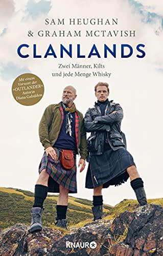 Clanlands: Zwei Männer, Kilts und jede Menge Whisky. Mit einem Vorwort von Diana Gabaldon