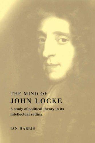 The Mind of John Locke: A Study of Political Theory in its Intellectual Setting