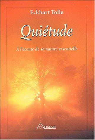 Quiétude : A l'écoute de sa nature essentielle