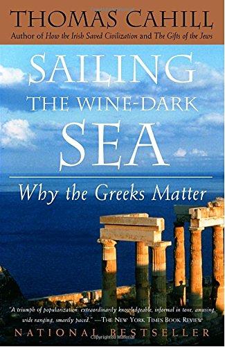 Sailing the Wine-Dark Sea: Why the Greeks Matter (Hinges of History)