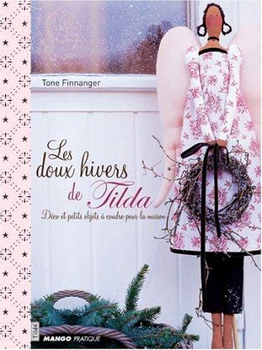 Les doux hivers de Tilda : déco et petits objets à coudre pour la maison