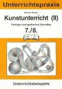 Kunstunterricht, Bd.2, Farbiges und grafisches Gestalten, 7./8. Schuljahr