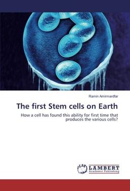 The first Stem cells on Earth: How a cell has found this ability for first time that produces the various cells?