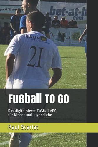 Fußball TO GO: Das digitalisierte Fußball ABC für Kinder und Jugendliche