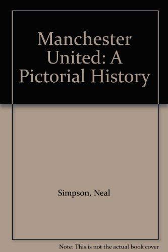 Manchester United: A Pictorial History