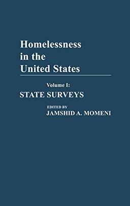 Homelessness in the United States: Volume I: State Surveys (Contributions in Sociology)