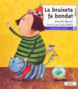 La bruixeta fa bondat (Llegir és viure)