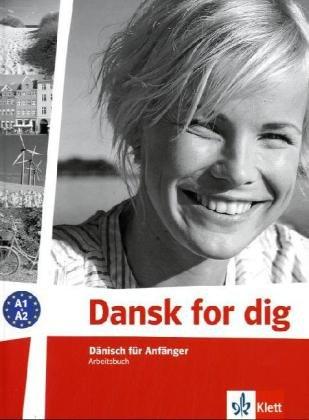 Dansk for dig (A1-A2). Arbeitsbuch: Dänisch für Anfänger