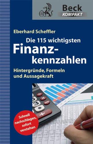 Die 115 wichtigsten Finanzkennzahlen: Schnell nachschlagen, sofort verstehen