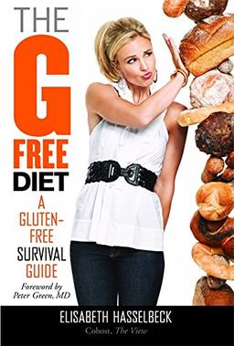 The G-Free Diet: A Gluten-Free Survival Guide