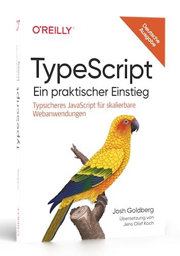 TypeScript – Ein praktischer Einstieg: Typsicheres JavaScript für skalierbare Webanwendungen (Animals)