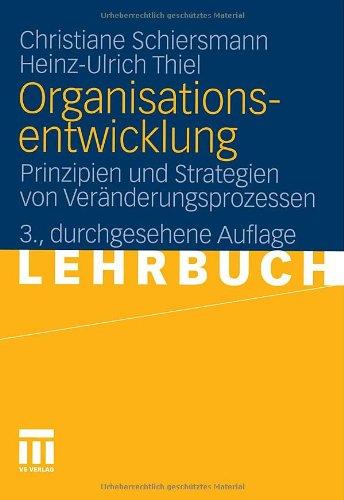 Organisationsentwicklung: Prinzipien und Strategien von Veränderungsprozessen