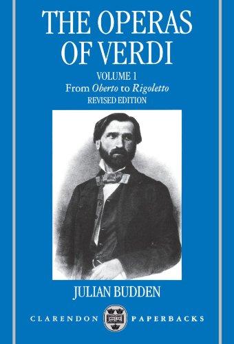 The Operas of Verdi: Volume 1: From Oberto to Rigoletto