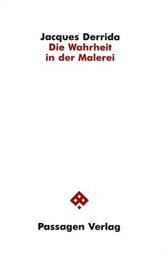 Die Wahrheit in der Malerei (Passagen Philosophie)