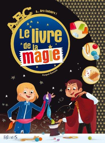 Le livre de la magie : a... bra cadabra !