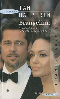 Brangelina : la véritable histoire de Brad Pitt et Angelina Jolie