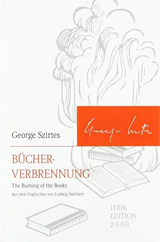 Bücherverbrennung: The Burning of the Books: The Burning of the Books. Aus dem Englischen von Ludwig Steinherr