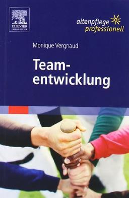 Teamentwicklung: Altenpflege professionell