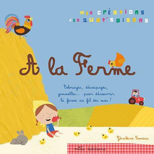 A la ferme : coloriages, découpages, gommettes... pour découvrir la ferme au fil des mois !