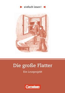 einfach lesen! - Für Lesefortgeschrittene: Niveau 3 - Die große Flatter: Ein Leseprojekt nach dem Roman von Leonie Ossowski. Arbeitsbuch mit Lösungen: Ein Leseprojekt zum gleichnamigen Roman