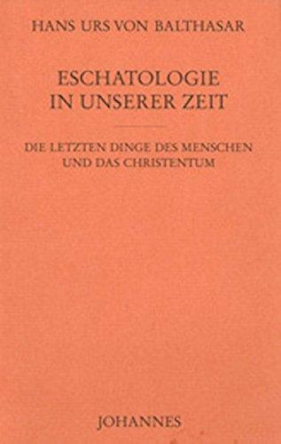 Eschatologie in unserer Zeit (Studienausgabe der frühen Schriften)